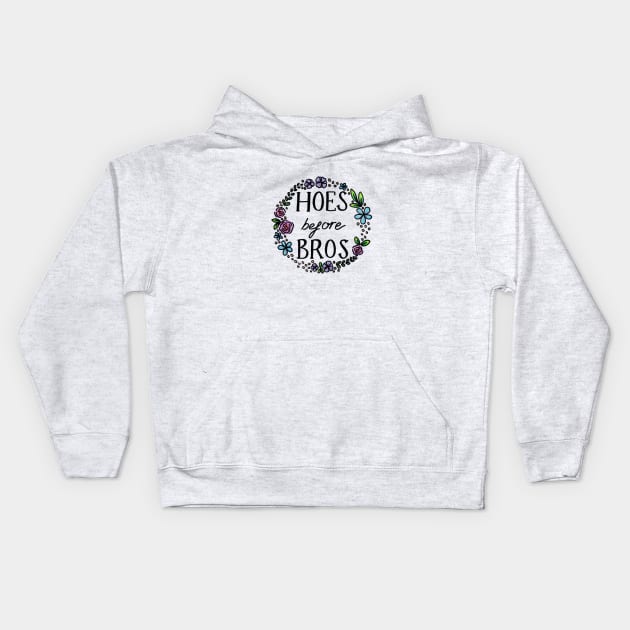 Hoes Before Bros Kids Hoodie by heroics